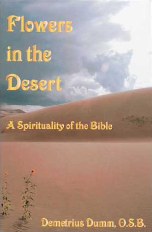 Stock image for Flowers in the Desert: A Spirituality of the Bible for sale by Wonder Book