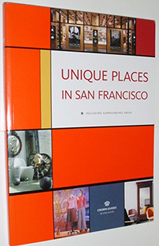 Beispielbild fr Crown Guides: Unique Places in San Francisco Including Surrounding Areas zum Verkauf von Books From California