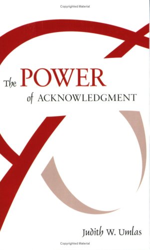 Beispielbild fr The Power of Acknowledgment zum Verkauf von Better World Books