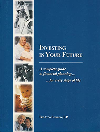 9780970828507: Title: Investing in your future A complete guide to finan