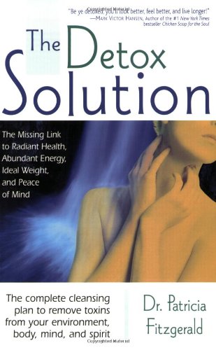 9780970829900: The Detox Solution: The Missing Link to Radiant Health, Abundant Energy, Ideal Weight, and Peace of Mind
