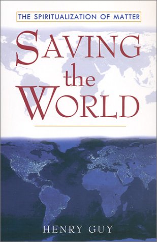 9780970835208: Saving the World: The Spritualization of Matter