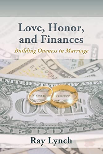 9780970839923: Love, Honor, and Finances: Building Oneness in Marriage