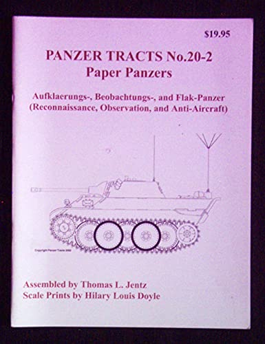 Paper Panzers - (Recon, Observation, and Anti-Aircraft Tanks) (Panzer Tracts, Vol.# 20-2) (9780970840776) by Thomas L. Jentz