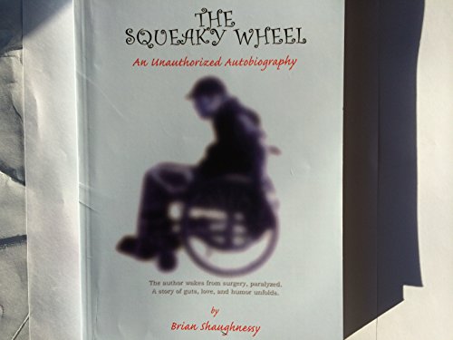 Stock image for The Squeaky Wheel- an Unauthorized Autobiography: An Unauthorized Autobiography for sale by -OnTimeBooks-