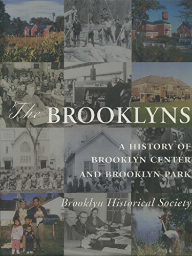 Beispielbild fr The Brooklyns: A history of Brooklyn Center and Brooklyn Park, Minnesota zum Verkauf von HPB-Red