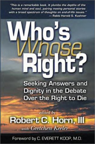 Imagen de archivo de Who's Right? (Whose Right?): Seeking Answers and Dignity in the Debate Over the Right to Die a la venta por SecondSale