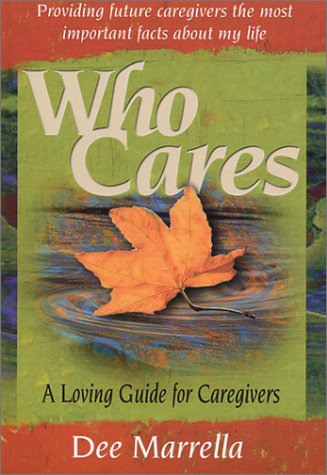 Beispielbild fr Who Cares a Loving Guide for Caregivers (Signed By Author) zum Verkauf von Ken's Book Haven