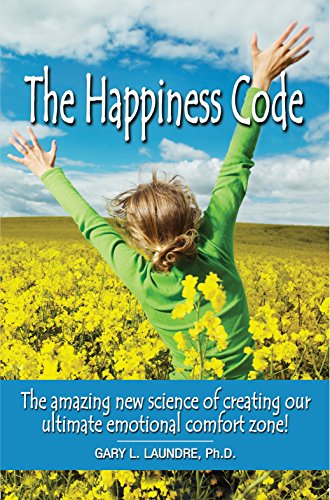 9780970846518: The Happiness Code: The Amazing New Science of Creating Our Ultimate Emotional Comfort Zone!