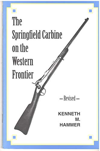 Stock image for The Springfield carbine on the Western frontier for sale by Books From California