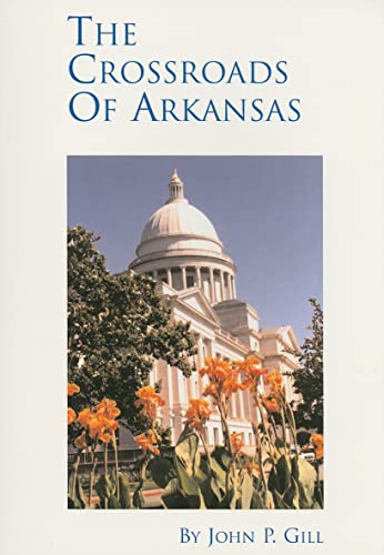 Beispielbild fr Crossroads of Arkansas : A One-Hour Arkansas Perspective zum Verkauf von Better World Books