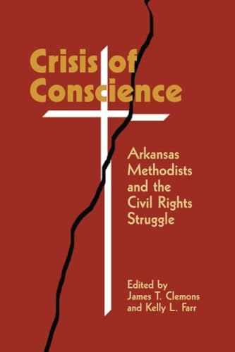 9780970857446: Crisis of Conscience: Arkansas Methodists and the Civil Rights Struggle