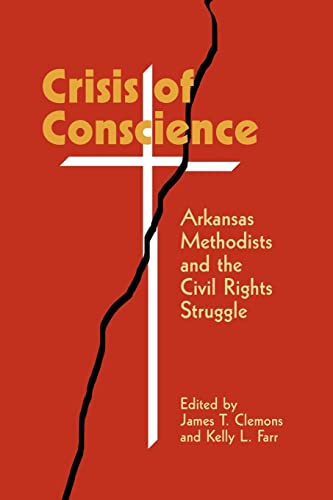 Stock image for Crisis of Conscience: Arkansas Methodists and the Civil Rights Struggle for sale by Ergodebooks