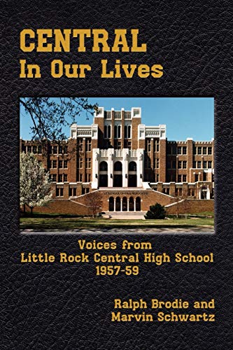 Beispielbild fr Central in Our Lives : Voices from Little Rock Central High School 1957-59 zum Verkauf von Better World Books