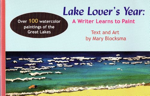 Beispielbild fr Lake Lover's Year: A Writer Learns to Paint zum Verkauf von SecondSale