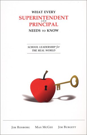 Stock image for What Every Superintendent and Principal Needs to Know : School Leadership in the Real World for sale by Better World Books