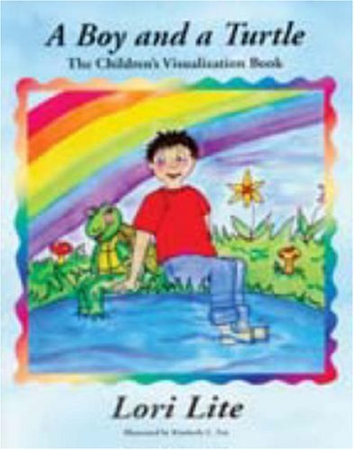 9780970863300: A Boy And a Turtle: The Children's Visualization Book: Visualization, Meditation and Relaxation Bedtime Story for Children, Improve Sleep, Manage Stress and Anxiety