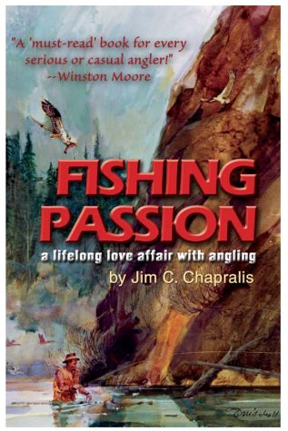 Imagen de archivo de Fishing Passion: A Lifelong Love Affair with Angling a la venta por Idaho Youth Ranch Books