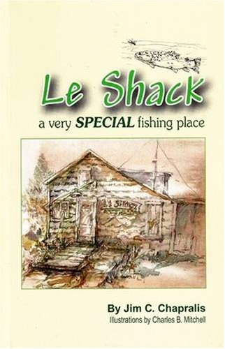 Stock image for Le Shack: A Very Special Fishing Place for sale by Save With Sam