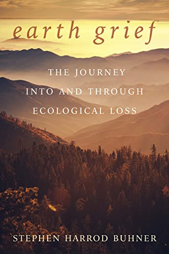 Stock image for Earth Grief: The Journey Into and Through Ecological Loss for sale by More Than Words