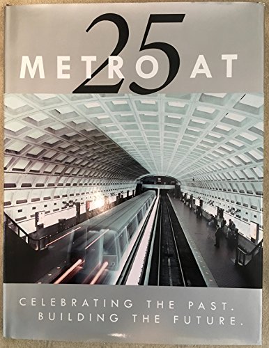 Imagen de archivo de Metro at 25: Celebrating the Past, Building the Future a la venta por Hawking Books