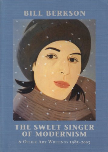 The Sweet Singer of Modernism & Other Art Writings 1985-2003 (9780970876348) by Berkson, Bill