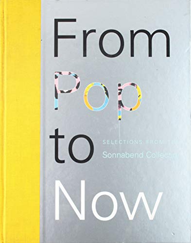 9780970879073: From Pop to Now: Selections from the Sonnabend Collection