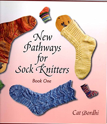 New Pathways for Sock Knitters: Book One