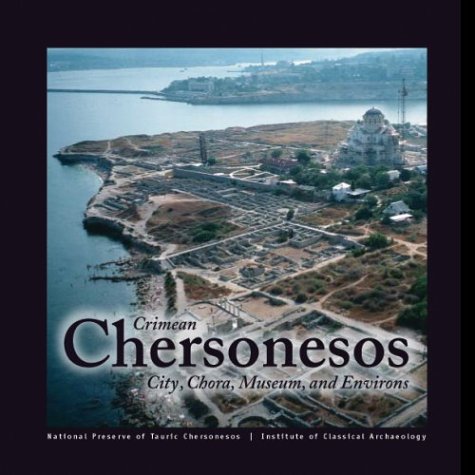 Imagen de archivo de Crimean Chersonesos: City, Chora, Museum, and Environs a la venta por Heartwood Books, A.B.A.A.