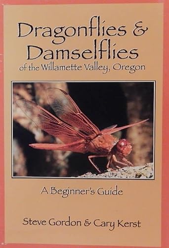 Beispielbild fr Dragonflies and Damselflies of the Willamette Valley: A Beginner's Guide zum Verkauf von ThriftBooks-Atlanta