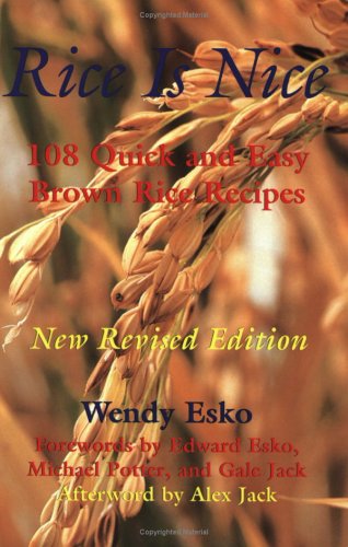 Stock image for Rice Is Nice : 108 Quick and Easy Brown Rice Recipes for sale by Better World Books