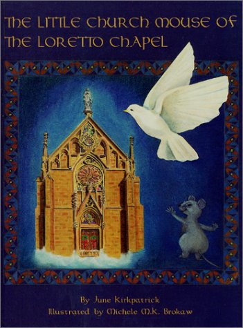 The Little Church Mouse of the Loretto Chapel [SIGNED]