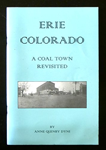 9780970894304: Erie, Colorado: A coal town revisited