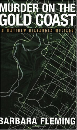 Murder on the Gold Coast (A Matthew Alexander Mystery) (9780970897015) by Barbara Fleming