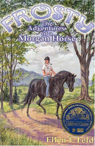 Stock image for Frosty: The Adventures of a Morgan Horse (Morgan Horse Series) for sale by SecondSale