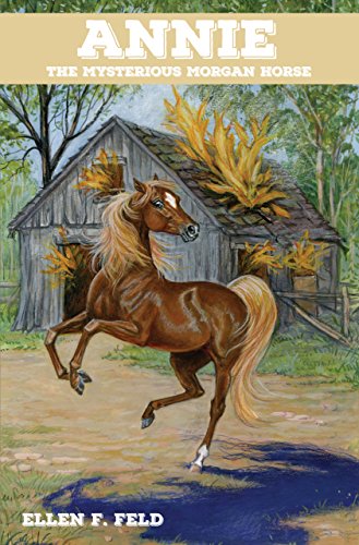 Imagen de archivo de Annie: The Mysterious Morgan Horse a la venta por Half Price Books Inc.