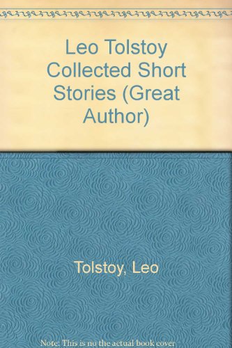 Stock image for Leo Tolstoy Collected Short Stories (The Great Author Series) for sale by Better World Books
