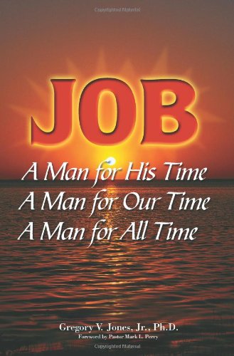 Stock image for JOB: A MAN FOR HIS TIME: A Man for his Time, A Man for Our time, A Man for All Time [Paperback] UNKNOWN for sale by Re-Read Ltd