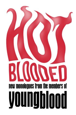 Imagen de archivo de Hot Blooded: New Monologues from the Members of Youngblood a la venta por -OnTimeBooks-