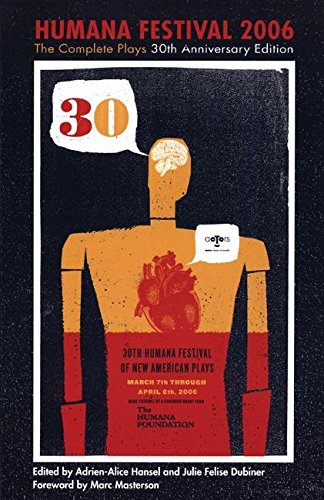 Stock image for Humana Festival 2006: The Complete Plays -- 30th Anniversary Edition (Humana Festival) Format: Paperback for sale by INDOO