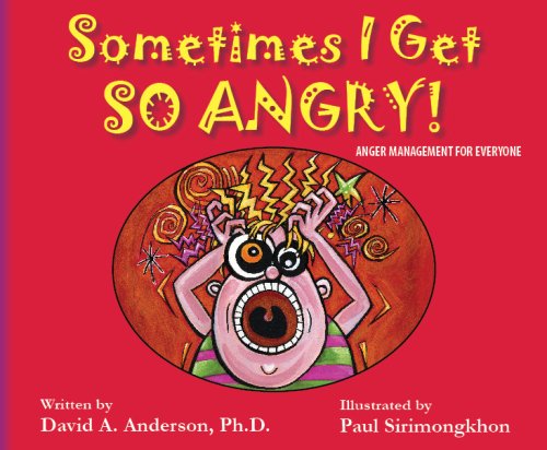 Stock image for Sometimes I Get So Angry! Anger Management for Everyone for sale by ThriftBooks-Dallas