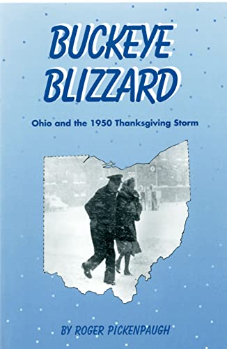 Stock image for Buckeye Blizzard: Ohio and the 1950 Thanksgiving Storm for sale by ThriftBooks-Dallas