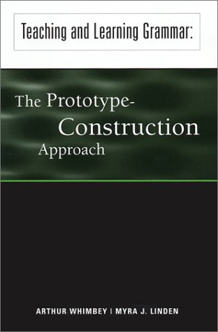 Stock image for Teaching and Learning Grammar : The Prototype Construction Approach for sale by Better World Books