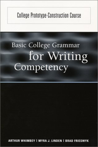 Basic College Grammar for Writing Competency (9780970907547) by Whimbey, Arthur; Linden, Myra J.; Frieswyk, Brad