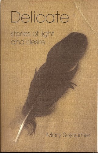 9780970908476: Delicate: Stories of Light & Desire