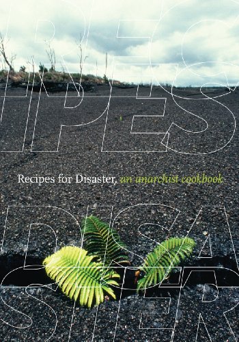 9780970910189: Recipes for Disaster: An Anarchist Cookbook, A Moveable Feast