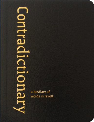 Beispielbild fr Contradictionary: A Bestiary of Words in Revolt zum Verkauf von Earthlight Books