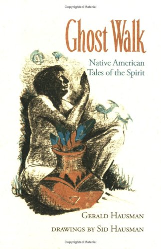 9780970911230: Ghost Walk: Native American Tales of the Spirit by Gerald Hausman (2005-10-01)