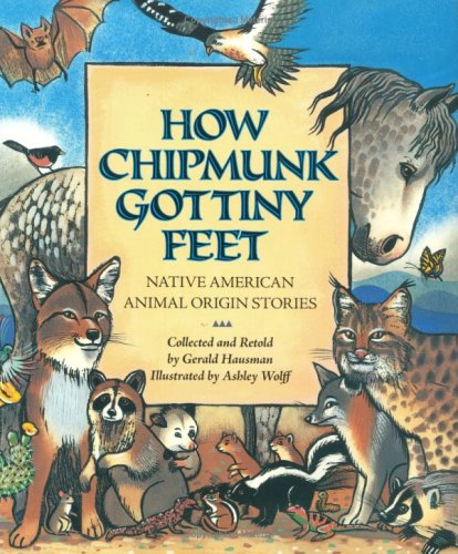 How Chipmunk Got tiny Feet (9780970911261) by Gerald Hausman