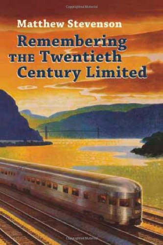 Beispielbild fr Remembering the Twentieth Century Limited [Hardcover] Matthew Mills Stevenson zum Verkauf von Turtlerun Mercantile